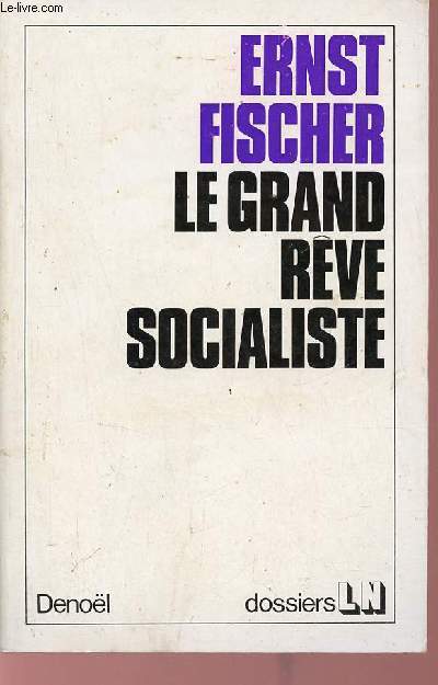 Le grand rve socialiste - Souvenirs et rflexions.