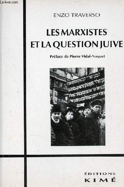 Les marxistes et la question juive - Histoire d'un dbat (1843-1943) Collection le sens de l'histoire.