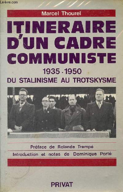 Itinraire d'un cadre communiste 1935-1950 du stalinisme au trotskysme.