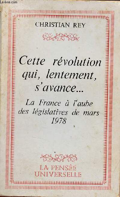 Cette rvolution qui, lentement, s'avance ... La France  l'aube des lgislatives de mars 1978.