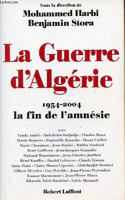 La guerre d'Algérie 1954-2004 la fin de l'amnésie.