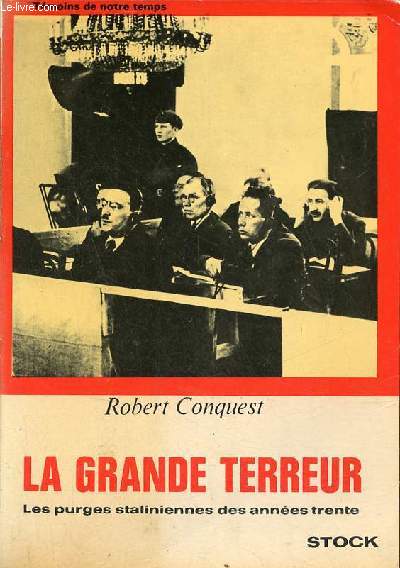 La grande terreur - Les purges staliniennes des annes trente.