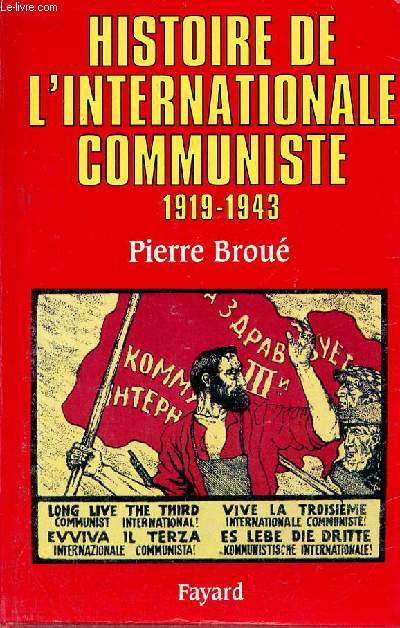 Histoire de l'internationale communiste 1919-1943.