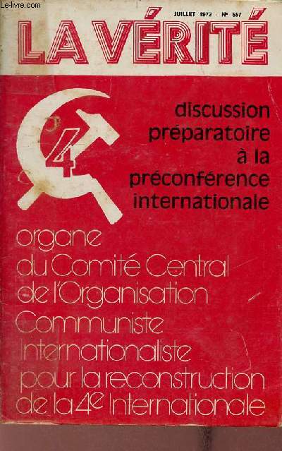 La vrit n557 juillet 1972 - Aprs la confrence latino-amricaine d'avril 1972 pour la reconstruction de la IVe internationale - texte prsent par le POR de Bolivie  la Confrence latino amricaine d'avril 1972 -  propos du texte prsent etc.