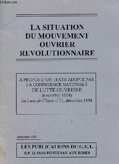 La situation du mouvement ouvrier rvolutionnaire - A propos d'un texte adopt par la confrence nationale de lutt eouvrire (novembre 1994) la lutte de classe n11 dcembre 1994.