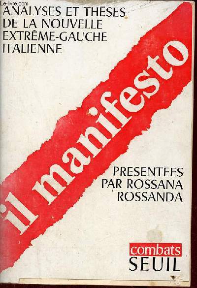 Il Manifesto analyses et thses de la nouvelle extrme-gauche italienne - Collection Combats.