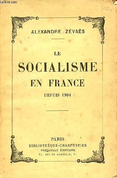 Le socialisme en France depuis 1904.