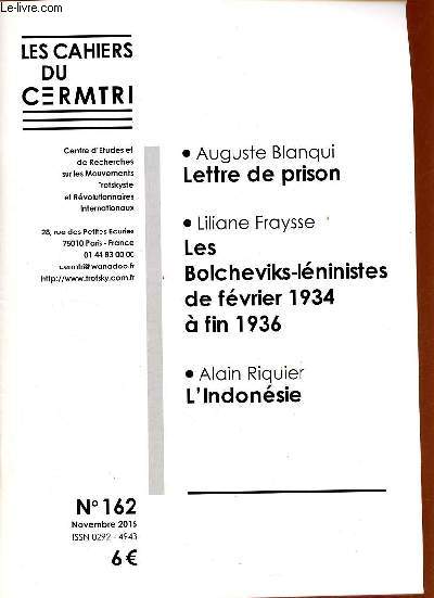 Les Cahiers du C.E.R.M.T.R.I. n162 novembre 2016 - Auguste Blanqui lettre de prison - Liliane Fraysse les bolchviks-lninistes de fvrier 1934  fin 1936 - Alain Riquier l'Indonsie.