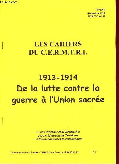 Les Cahiers du C.E.R.M.T.R.I. n151 dcembre 2013 - 1913-1914 de la lutte contre la guerre  l'Union sacre.