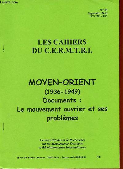 Les Cahiers du C.E.R.M.T.R.I. n138 septembre 2010 - Moyen-Orient 1936-1949 documents le mouvement ouvrier et ses problmes.