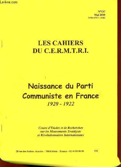 Les Cahiers du C.E.R.M.T.R.I. n137 mai 2010 - Naissance du Parti Communiste en France 1920-1922.