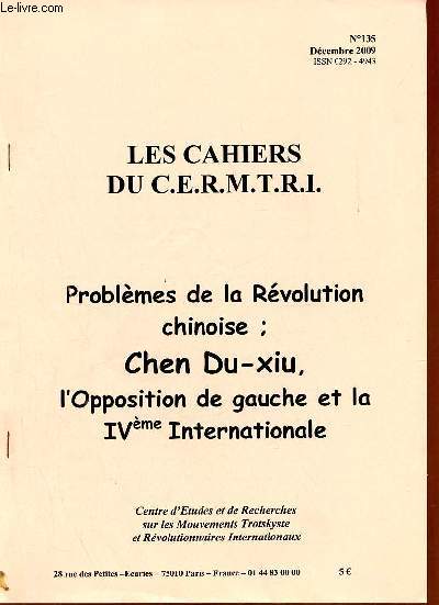 Les Cahiers du C.E.R.M.T.R.I. n135 dcembre 2009 - Problmes de la Rvolution chinoise Chen Du-Xiu l'opposition de gauche et la IVme Internationale.