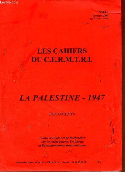 Les Cahiers du C.E.R.M.T.R.I. n132 fvrier 2009 - La Palestine 1947 documents.