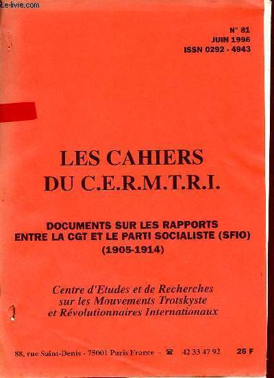 Les Cahiers du C.E.R.M.T.R.I. n81 juin 1996 - Documents sur les rapports entre la CGT et le parti socialiste (SFIO) (1905-1914).