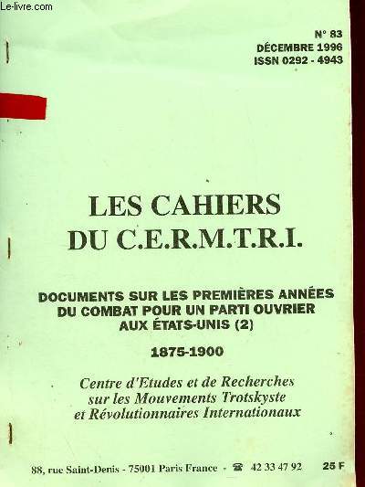 Les Cahiers du C.E.R.M.T.R.I. n83 dcembre 1996 - Documents sur les premires annes du combat pour un parti ouvrier aux Etats-Unis (2) 1875-1900.