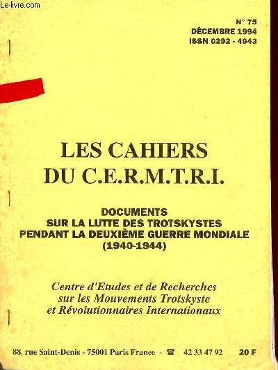 Les Cahiers du C.E.R.M.T.R.I. n75 dcembre 1994 - Documents sur la lutte des trotskystes pendant la deuxime guerre mondiale 1940-1944.