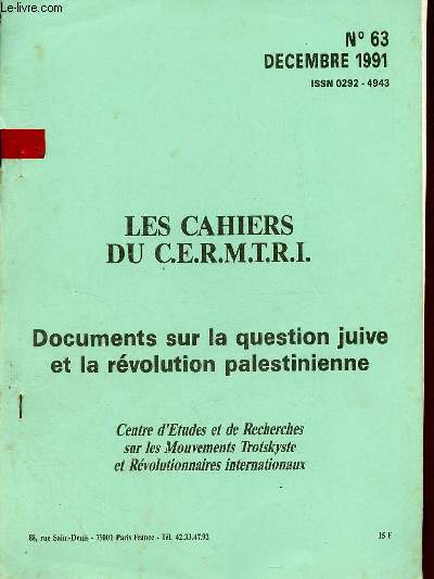 Les Cahiers du C.E.R.M.T.R.I. n63 dcembre 1991 - Documents sur la question juive et la rvolution palestinienne.