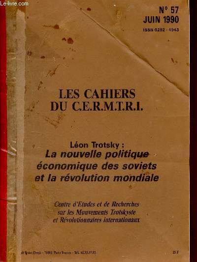 Les Cahiers du C.E.R.M.T.R.I. n57 juin 1990 - Lon Trotsky la nouvelle politique conomique des soviets et la rvolution mondiale.
