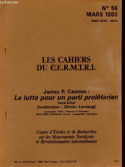 Les Cahiers du C.E.R.M.T.R.I. n56 mars 1990 - James P.Cannon : La lutte pour un parti proltarien (extraits) traduction Olivier Lestang.
