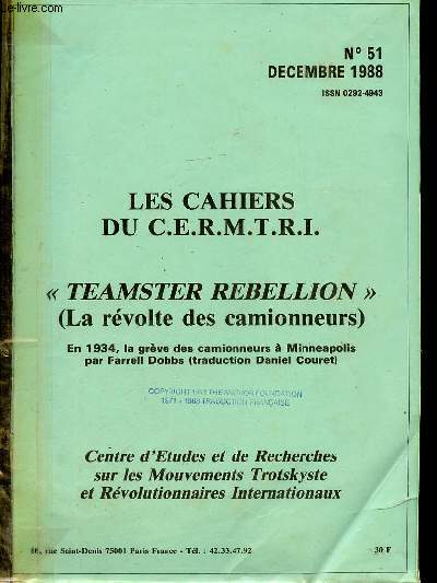 Les Cahiers du C.E.R.M.T.R.I. n51 dcembre 1988 - Treamster rebellion la rvolte des camionneurs en 1934 la grve des camionneurs  Minneapolis par Farrell Dobbs (Traduction Daniel Couret).