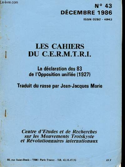Les Cahiers du C.E.R.M.T.R.I. n43 dcembre 1986 - La dclaration des 83 de l'Opposition unifie (1927) traduit du russe par Jean-Jacques Marie.