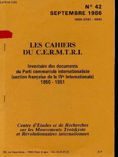 Les Cahiers du C.E.R.M.T.R.I. n42 septembre 1986 - Inventaire des documents du Parti communiste internationaliste (section franaise de la IVe Internationale) 1950-1951.