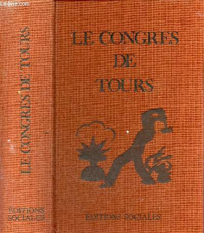 Le Congrs de Tours (18e Congrs national du Parti socialiste) - texte intgral.
