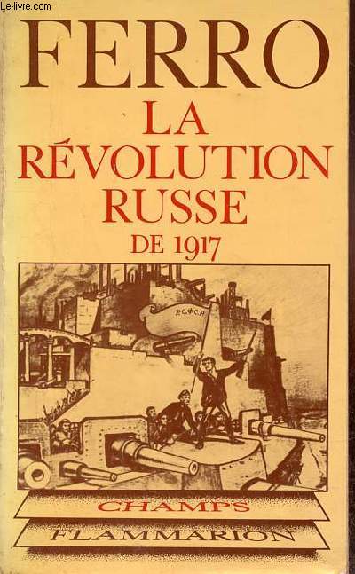La rvolution russe de 1917 - 2e dition revue et mise  jour - Collection Champ historique n24.