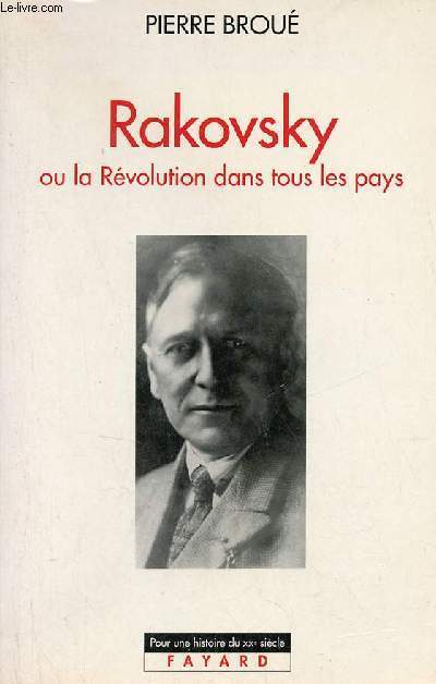 Rakovsky ou la Rvolution dans tous les pays - Collection pour une histoire du XXe sicle.