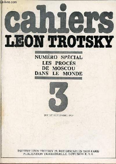 Cahiers Lon Trotsky n3 juillet septembre 1979 - Numro spcial les procs de Moscou dans le monde.