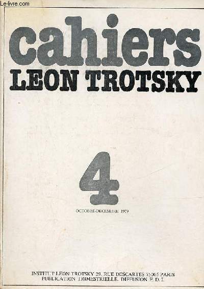 Cahiers Lon Trotsky n4 octobre-dcembre 1979 - Lettres  Jean van Heijenoort (Jeanne Martin des Pallires) - l'imprimerie clandestine et l'officier de Wrangel - a l'occasion du 100e anniversaire de la naissance de Lon Trotsky etc.