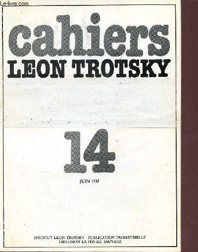 Cahiers Lon Trotsky n14 juin 1983 - Numro spcial Lon Sedov 1906-1938 2e partie crits sur les Procs de Moscou - le livre rouge sur les procs de Moscou 1936 - le procs de Novosibirsk prparation d'un procs plus important 1937 etc.