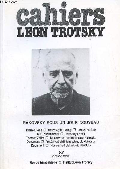 Cahiers Lon Trotsky n52 janvier 1994 - Rakovsky sous un jour nouveau - Rakovsky et Trotsky (Pierre Brou) - Lipa A.Wolfson homme de confiance de Rakovsky (Pierre Brou) - Rakovsky en exil (G.I.Tcherniavsky) - de nouvelles publications sur Rakovsky etc.