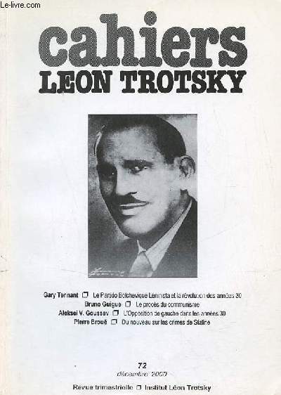 Cahiers Lon Trotsky n72 dcembre 2000 - Le Partido Bolchevique Leninista et la Rvolution des annes 30 (Gary Tennant) - le procs du communisme (Bruno Guigue) - l'opposition de gauche du parti communuste sovitique dans la premire moiti des annes 30