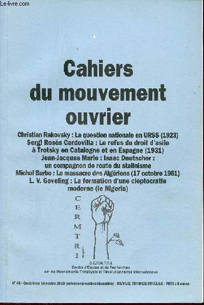 Cahiers du mouvement ouvrier n48 oct.nov.dc. 2010 - La question nationale en URSS 1923 - le refus du droit d'asile  Trotsky en Catalogue et en Espagne 1931 - une riche histoire du POUM - l'insurbordination ouvrire dans la rgion parisienne etc.