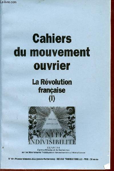 Cahiers du mouvement ouvrier n49 janvier fvrier mars 2011 - La rvolution franaise (II) - prsentation gnrale - chronologie de la rvolution - Biographies : Robespierre,Roland et Manon Roland, Marat, Chaumette, Hbert, Chalier, Couthon, Lindet etc.