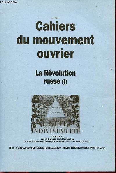 Cahiers du mouvement ouvrier n51 juillet aoput sept. 2011 - La rvolution russe (I) - prsentation - chronologie de la rvolution - les premires lois de la rvolution russe - l'annulation de la dette et les nationalisations etc.