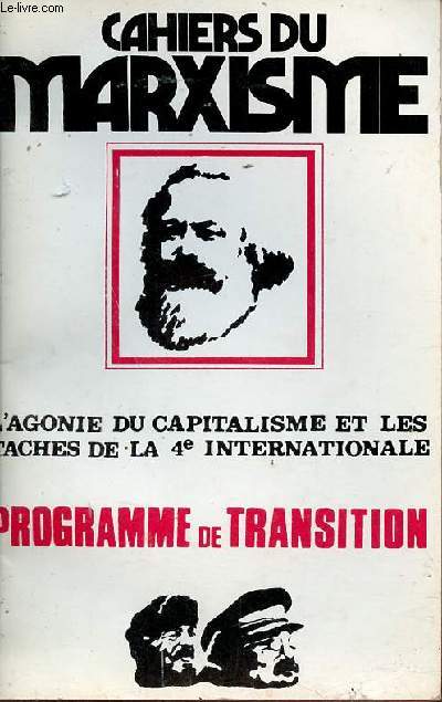 Cahiers du marxisme - L'agonie du capitalisme et les taches de la IVe Internationale (la mobilisation des masses autour des revendications transitoires comme prparation  la prise du pouvoir) - Programme de transition.