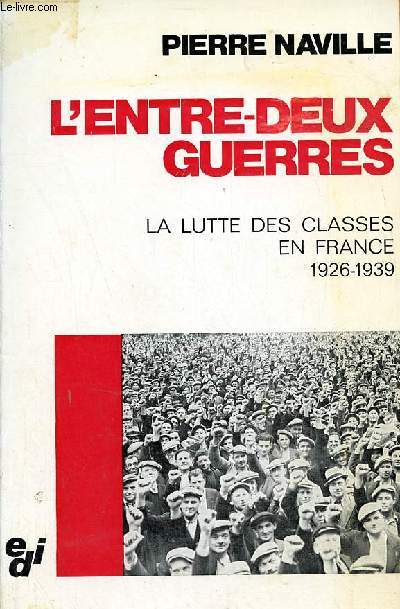 L'entre-deux guerres - La lutte des classes en France 1927-1929 - Collection matriaux pour l'histoire du mouvement communiste en France.
