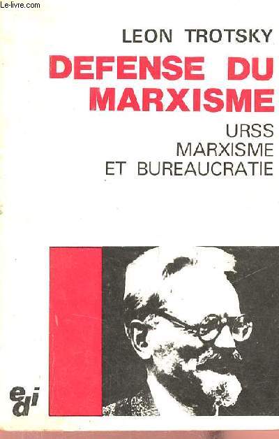 Dfense du marxisme - URSS marxisme et bureaucratie - Nouvelle dition corrige et augmente.