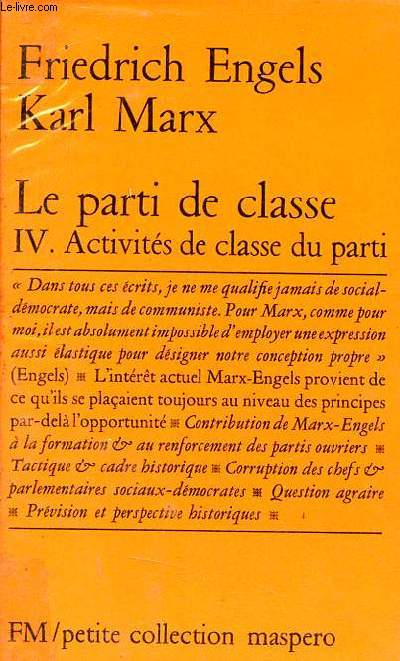 Le parti de classe - Tome 4 : Activités de classe du parti - Petite collection maspero n°123.