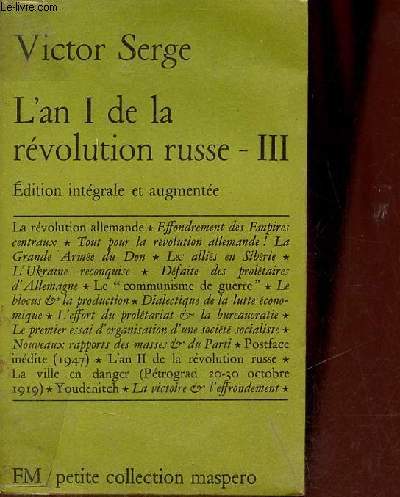 L'an I de la révolution russe - Tome 3 - Edition intégrale et augmentée - Petite collection maspero n°90.