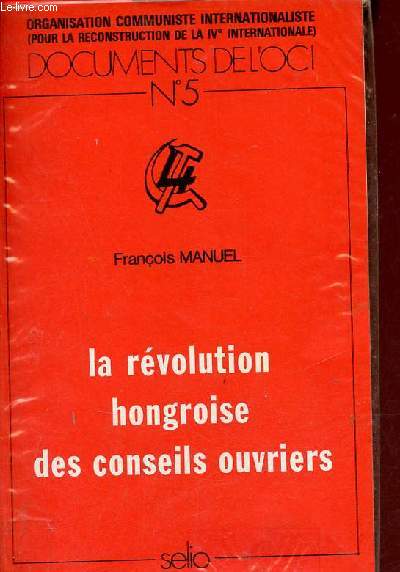 Documents de l'OCI n5 - La rvolution hongroise des conseils ouvriers.
