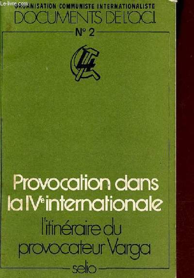 Documents de l'OCI n2 - Provocation dans la IVe internationale l'itinraire du provocateur Varga.