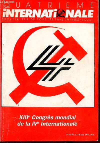 Quatrime internationale proletaires de tous les pays unissez vous ! n40-41 avril-juin 1991 - Pour un renouveau internationaliste - nouvel ordre ou instabilit mondiale ? - dcomposition du rgime bureaucratique et lutte pour la dmocratie socialiste...