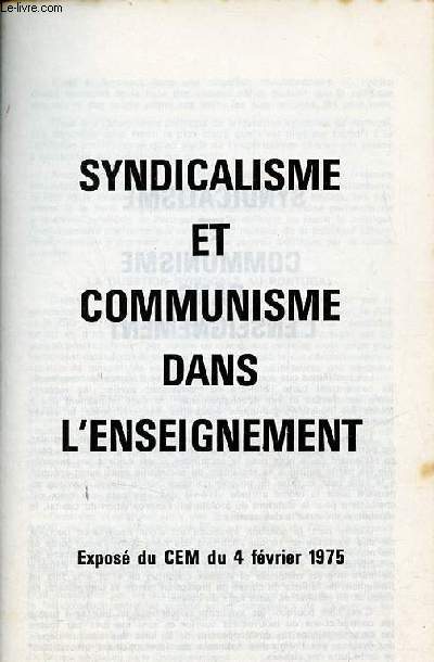 Arguments n2 - Syndicalisme et communisme dans l'enseignement expos du CEM du 4 fvrier 1975 - questions poses dans la salle - rponse de Landron suivie du texte de Lnine rle et tches des syndicats janvier 1922 (extraits) etc.