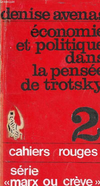 Economie et politique dans la pense de Trotsky - Cahiers Rouges srie Marx ou Crve n2 - photocopie.