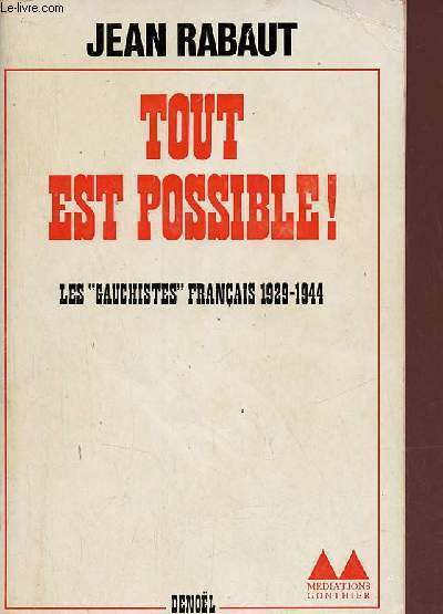 Tout est possible ! Les gauchistes franais 1929-1944 - Collection grand format mdiations.