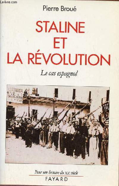 Staline et la rvolution - Les cas espagnol - Collection pour une histoire du XXe sicle.