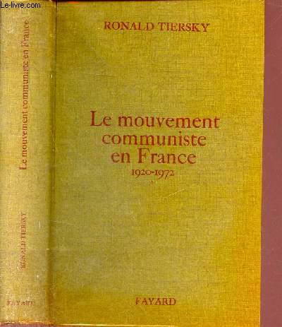 Le mouvement communiste en France 1920-1972 - Collection l'histoire sans frontires.